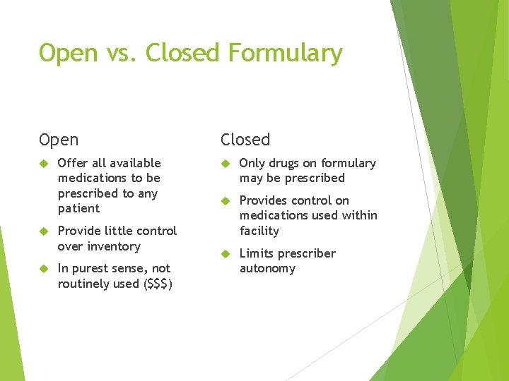 Open vs. Closed Formulary Open Offer all available medications to be prescribed to any