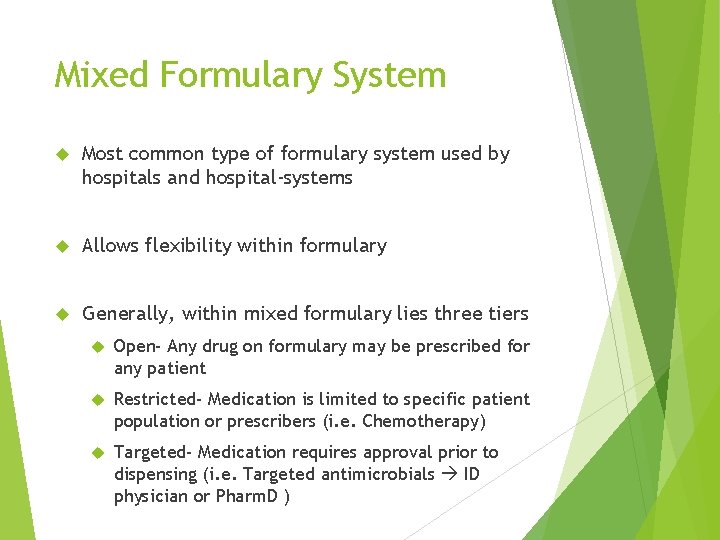 Mixed Formulary System Most common type of formulary system used by hospitals and hospital-systems