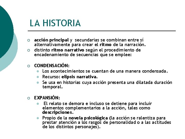 LA HISTORIA ¡ ¡ acción principal y secundarias se combinan entre sí alternativamente para