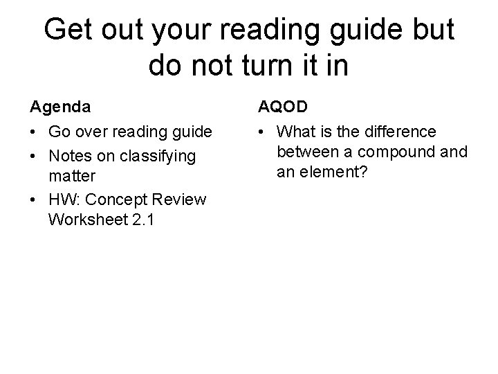 Get out your reading guide but do not turn it in Agenda AQOD •