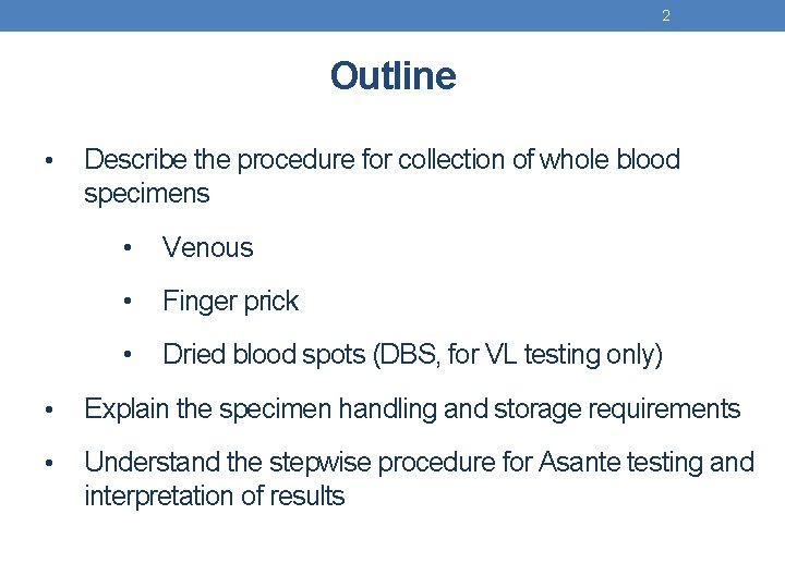 2 Outline • Describe the procedure for collection of whole blood specimens • Venous