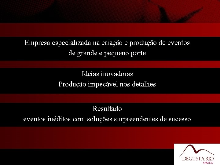 Empresa especializada na criação e produção de eventos de grande e pequeno porte Ideias