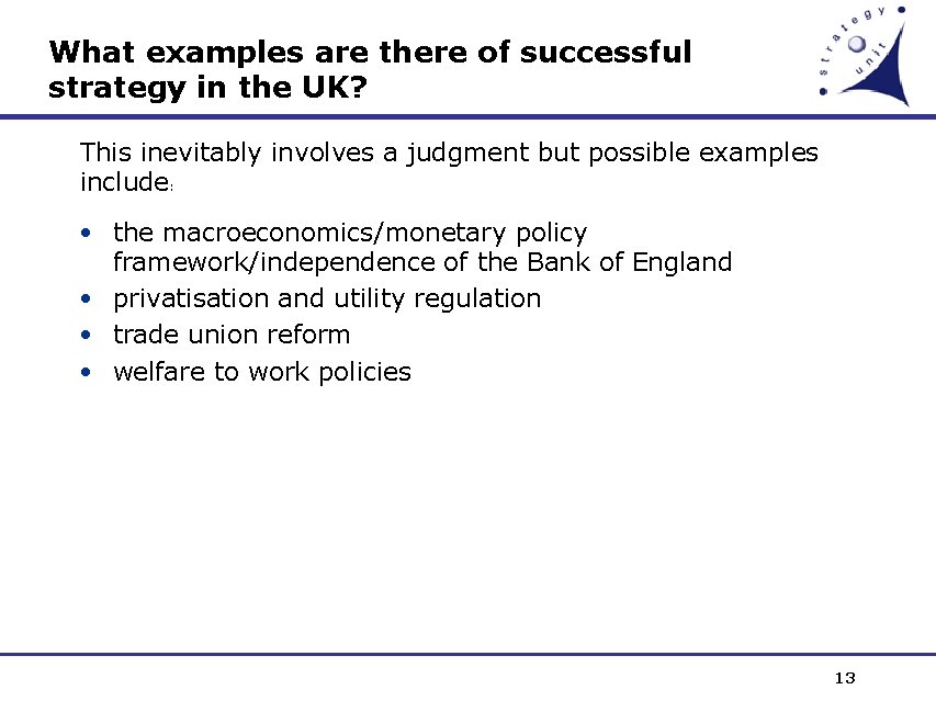 What examples are there of successful strategy in the UK? This inevitably involves a