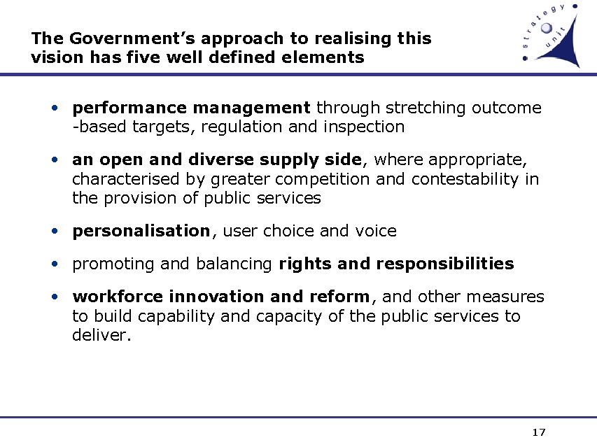 The Government’s approach to realising this vision has five well defined elements • performance