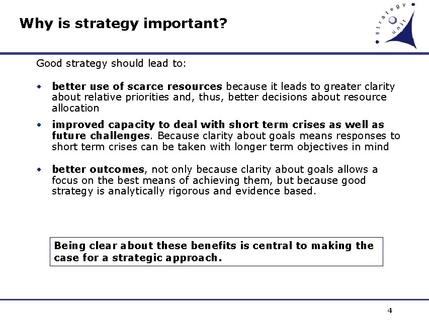 Why is strategy important? Good strategy should lead to: • better use of scarce