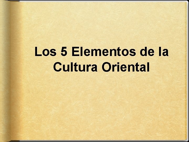 Los 5 Elementos de la Cultura Oriental 