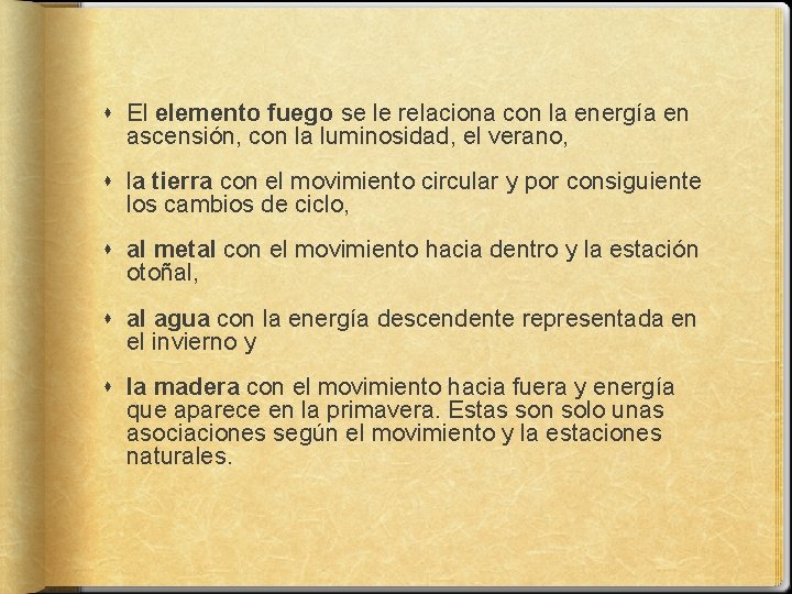  El elemento fuego se le relaciona con la energía en ascensión, con la