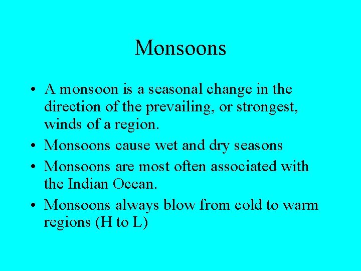 Monsoons • A monsoon is a seasonal change in the direction of the prevailing,