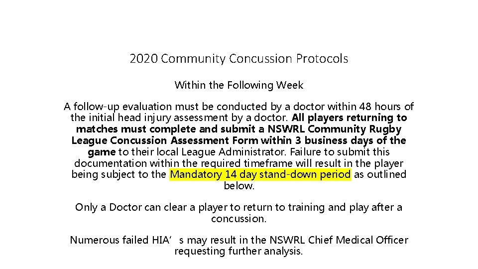 2020 Community Concussion Protocols Within the Following Week A follow-up evaluation must be conducted
