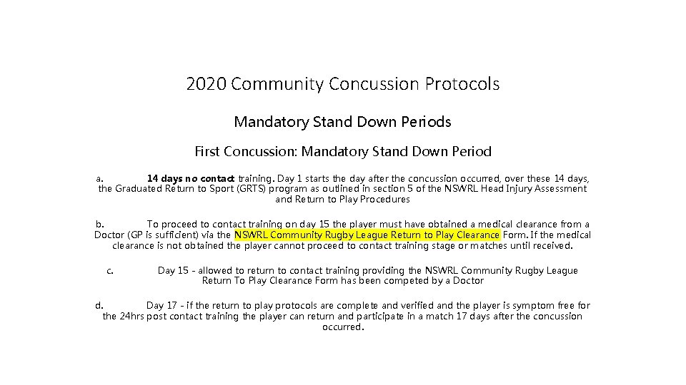 2020 Community Concussion Protocols Mandatory Stand Down Periods First Concussion: Mandatory Stand Down Period