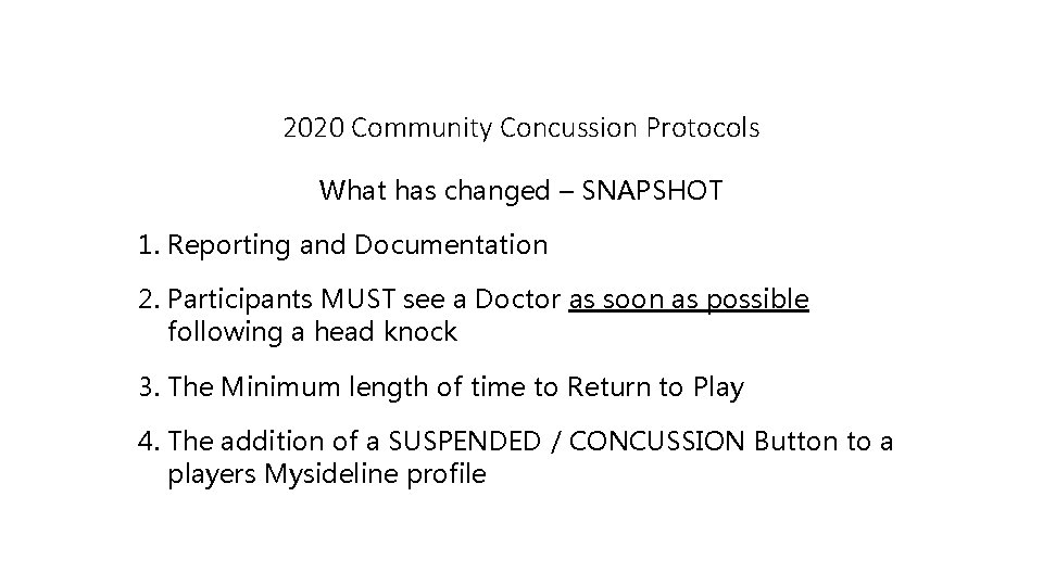 2020 Community Concussion Protocols What has changed – SNAPSHOT 1. Reporting and Documentation 2.