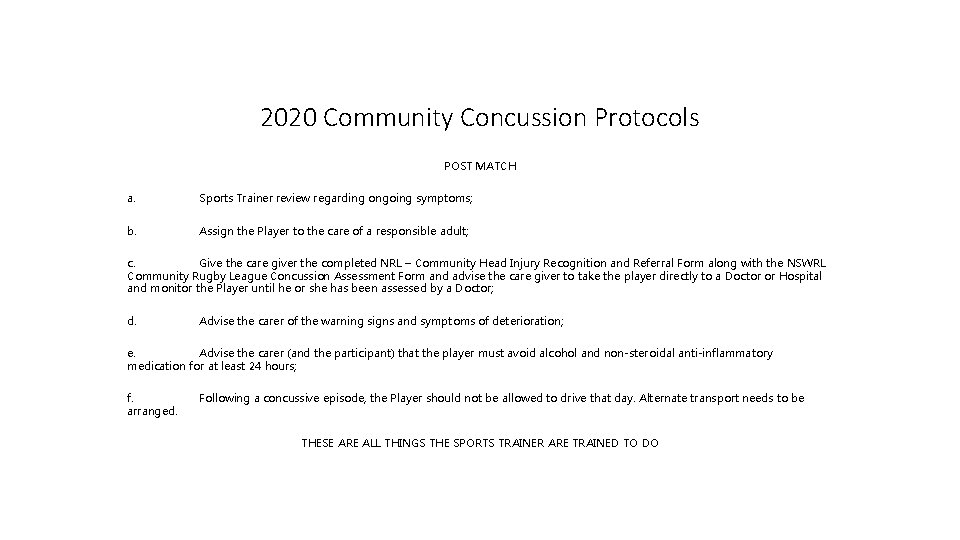 2020 Community Concussion Protocols POST MATCH a. Sports Trainer review regarding ongoing symptoms; b.