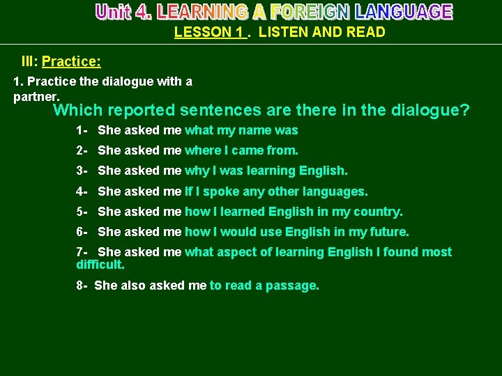 LESSON 1. LISTEN AND READ III: Practice: 1. Practice the dialogue with a partner.