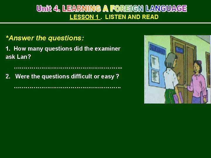 LESSON 1. LISTEN AND READ *Answer the questions: 1. How many questions did the
