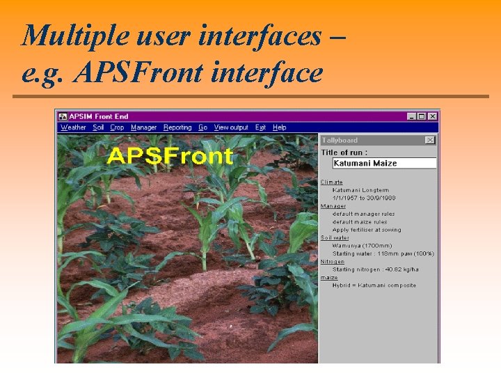 Multiple user interfaces – e. g. APSFront interface 