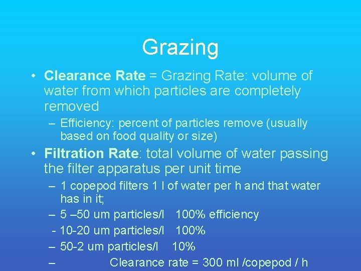 Grazing • Clearance Rate = Grazing Rate: volume of water from which particles are