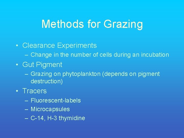 Methods for Grazing • Clearance Experiments – Change in the number of cells during