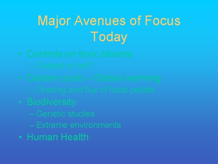 Major Avenues of Focus Today • Controls on toxic blooms – Grazed or not?