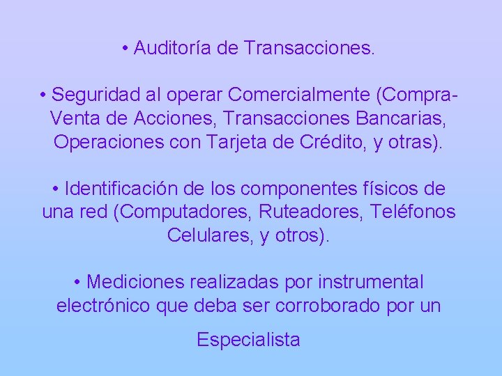  • Auditoría de Transacciones. • Seguridad al operar Comercialmente (Compra. Venta de Acciones,