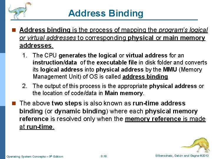 Address Binding n Address binding is the process of mapping the program's logical or