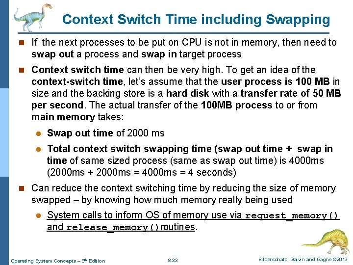 Context Switch Time including Swapping n If the next processes to be put on