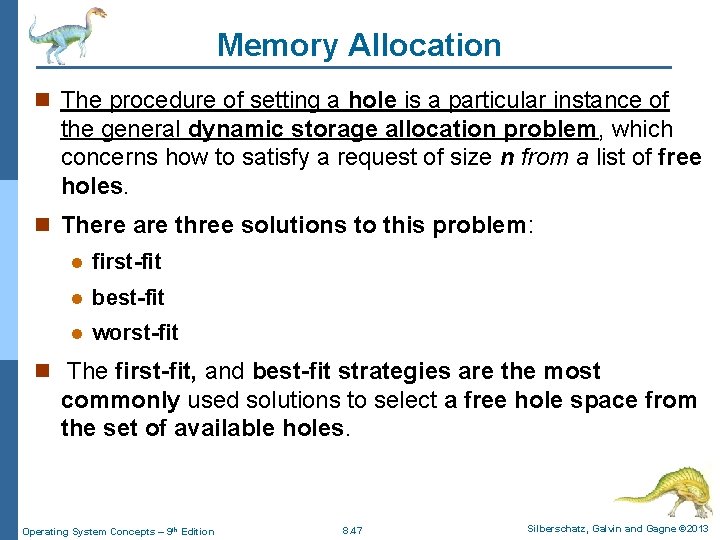 Memory Allocation n The procedure of setting a hole is a particular instance of