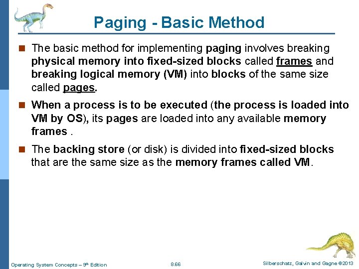 Paging - Basic Method n The basic method for implementing paging involves breaking physical