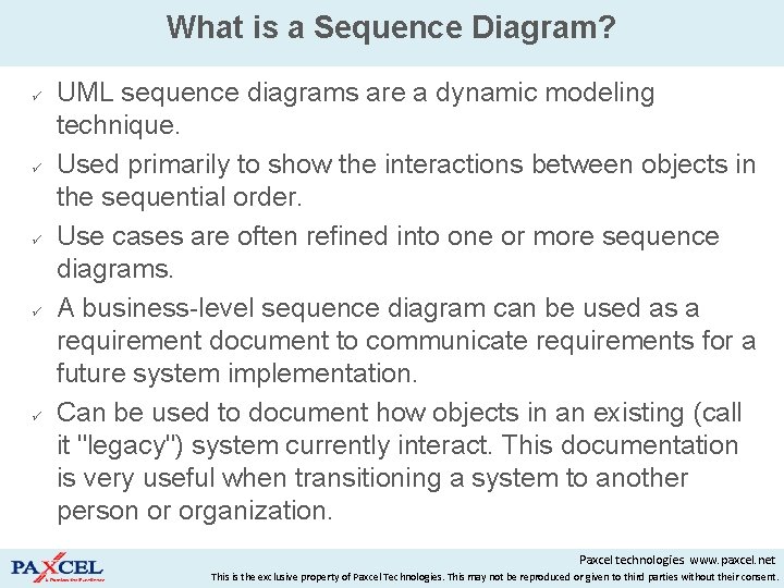 What is a Sequence Diagram? UML sequence diagrams are a dynamic modeling technique. Used