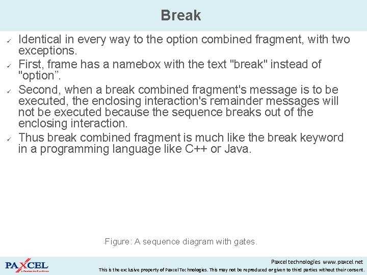 Break Identical in every way to the option combined fragment, with two exceptions. First,