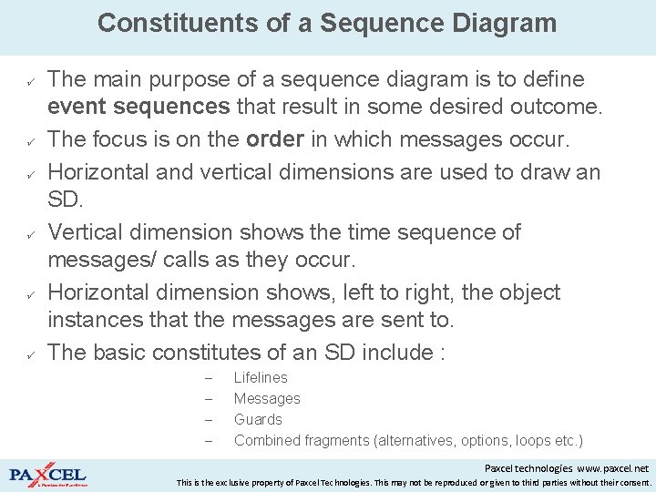 Constituents of a Sequence Diagram The main purpose of a sequence diagram is to