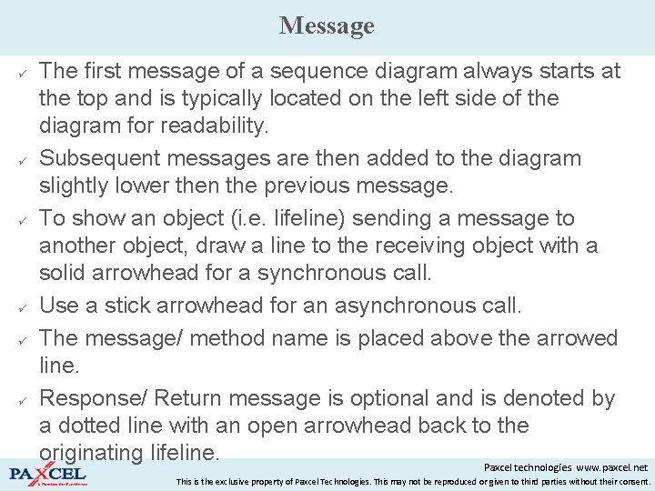 Message The first message of a sequence diagram always starts at the top and