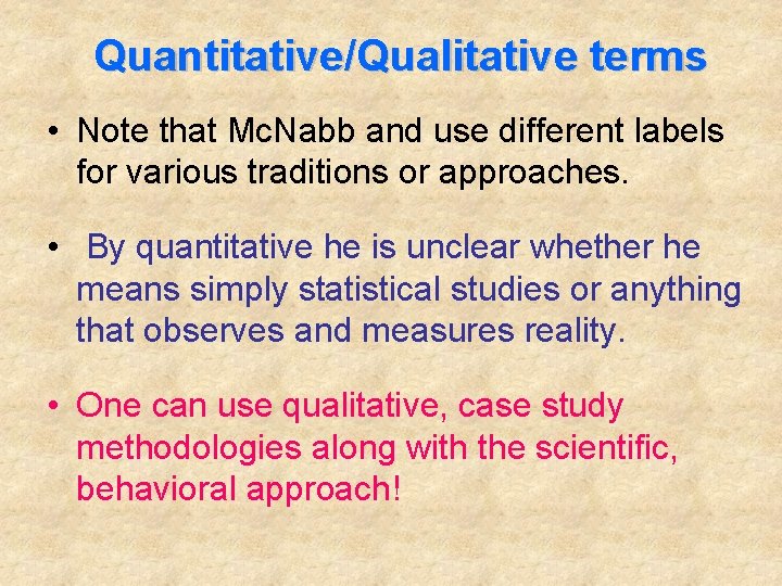 Quantitative/Qualitative terms • Note that Mc. Nabb and use different labels for various traditions