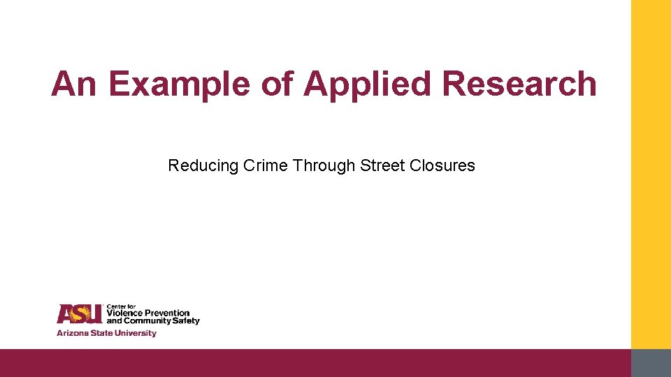 An Example of Applied Research Reducing Crime Through Street Closures 