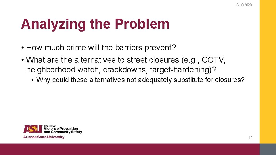 9/10/2020 Analyzing the Problem • How much crime will the barriers prevent? • What