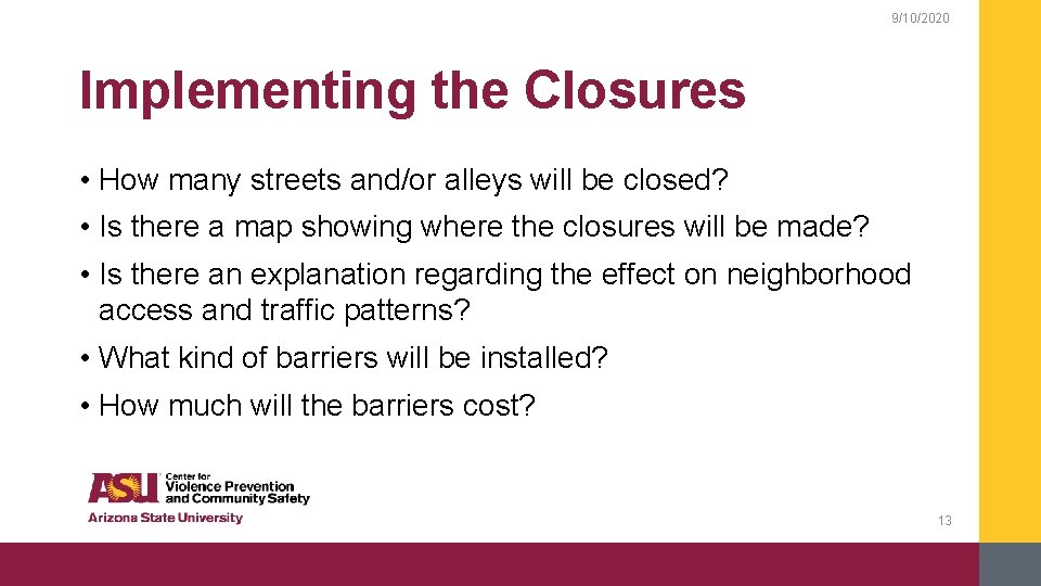 9/10/2020 Implementing the Closures • How many streets and/or alleys will be closed? •