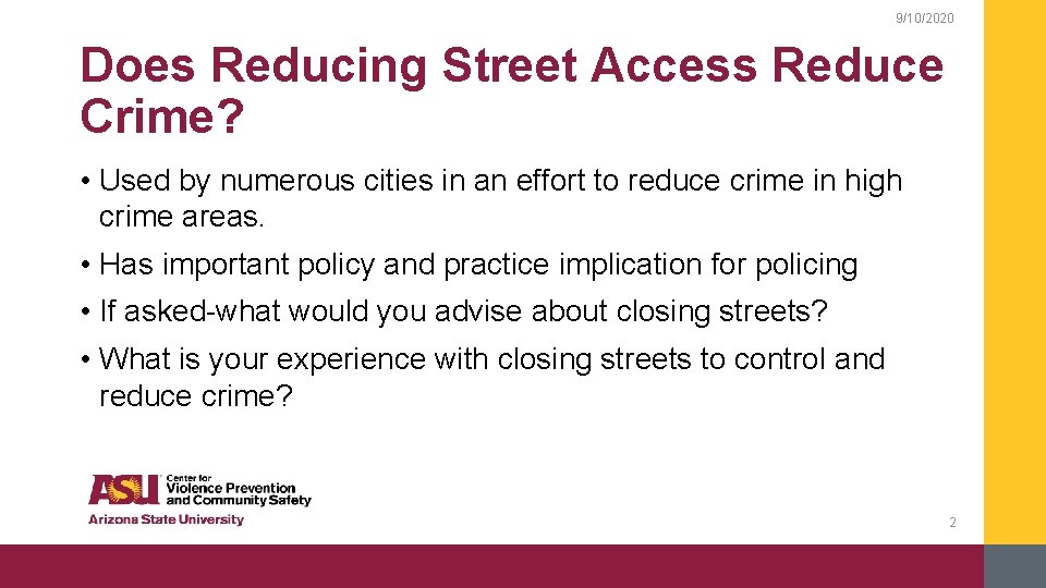 9/10/2020 Does Reducing Street Access Reduce Crime? • Used by numerous cities in an