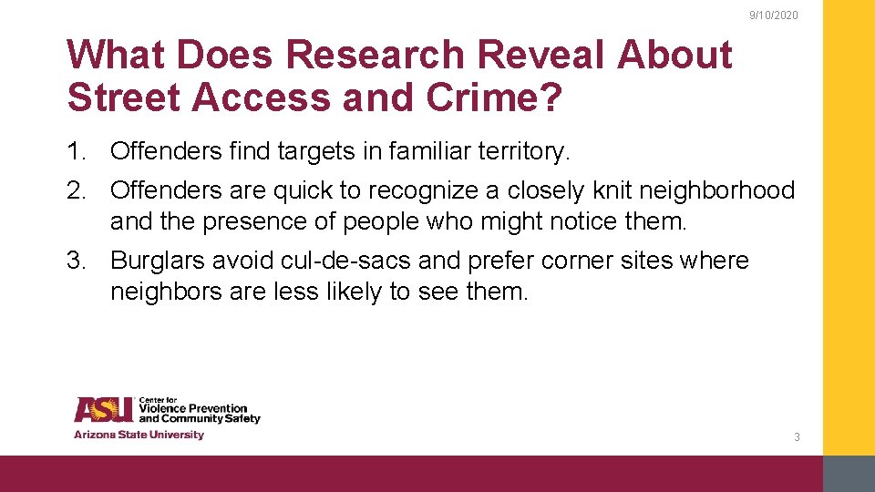 9/10/2020 What Does Research Reveal About Street Access and Crime? 1. Offenders find targets