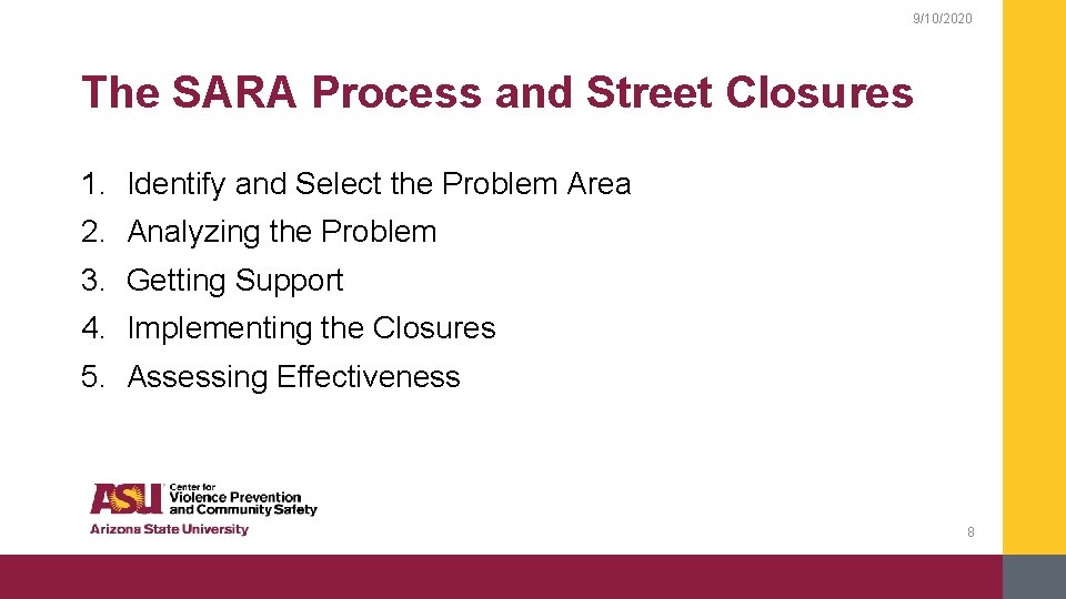 9/10/2020 The SARA Process and Street Closures 1. Identify and Select the Problem Area