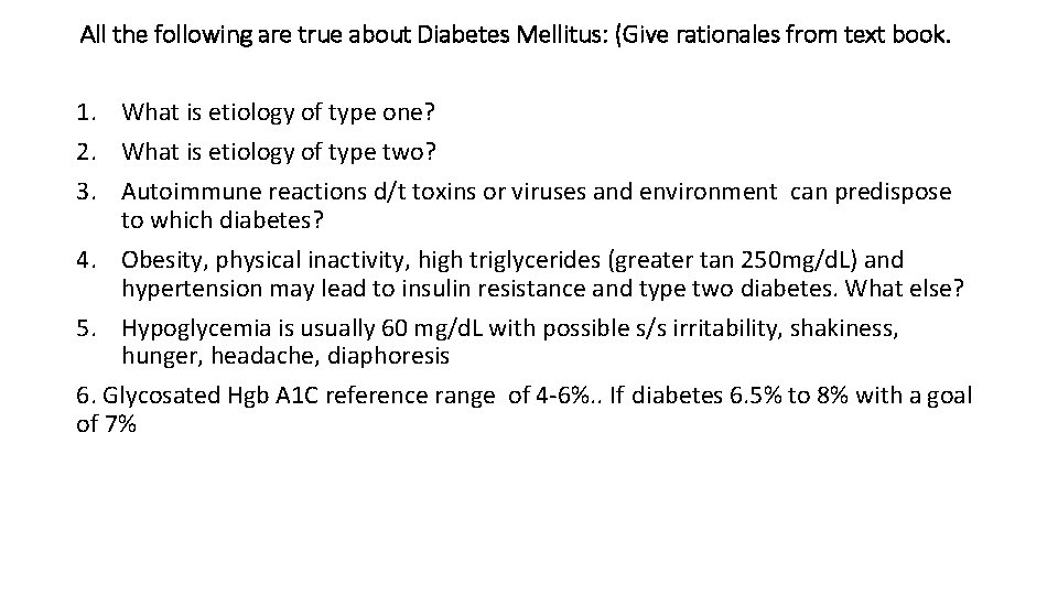 All the following are true about Diabetes Mellitus: (Give rationales from text book. 1.