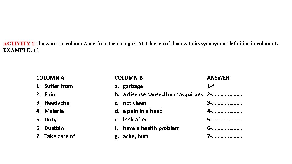 ACTIVITY 1: the words in column A are from the dialogue. Match each of