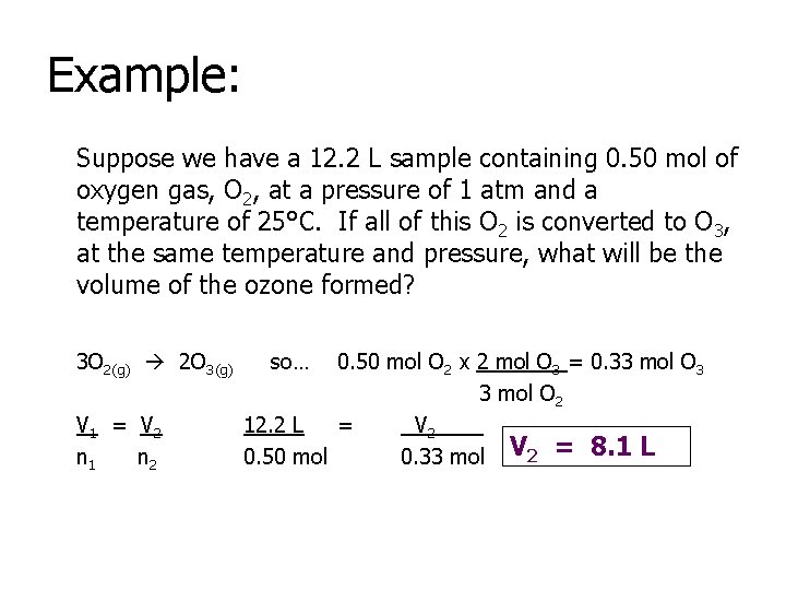 Example: Suppose we have a 12. 2 L sample containing 0. 50 mol of