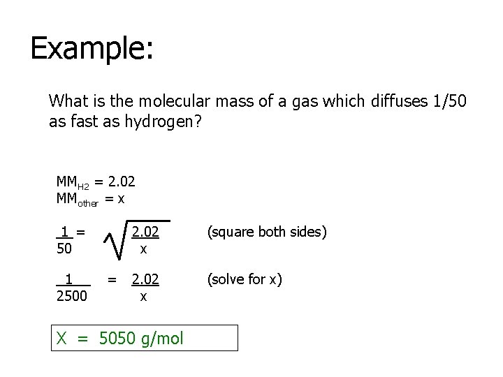 Example: What is the molecular mass of a gas which diffuses 1/50 as fast