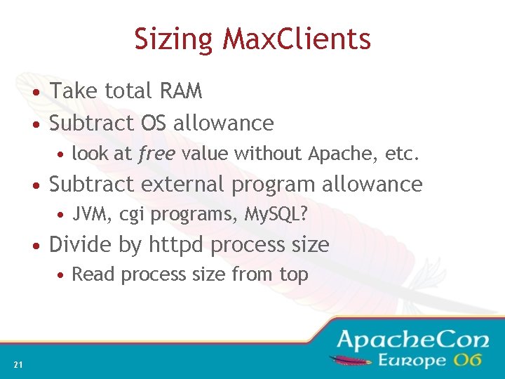 Sizing Max. Clients • Take total RAM • Subtract OS allowance • look at
