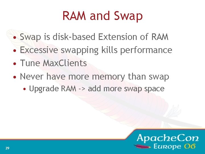 RAM and Swap • • Swap is disk-based Extension of RAM Excessive swapping kills