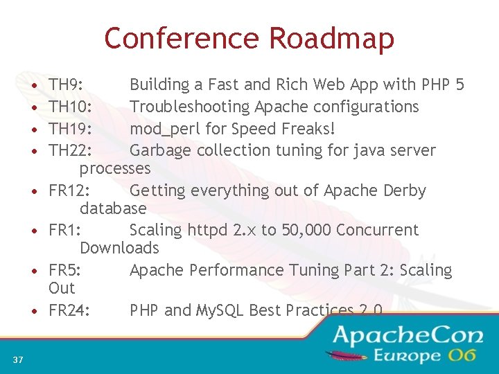 Conference Roadmap • • 37 TH 9: Building a Fast and Rich Web App