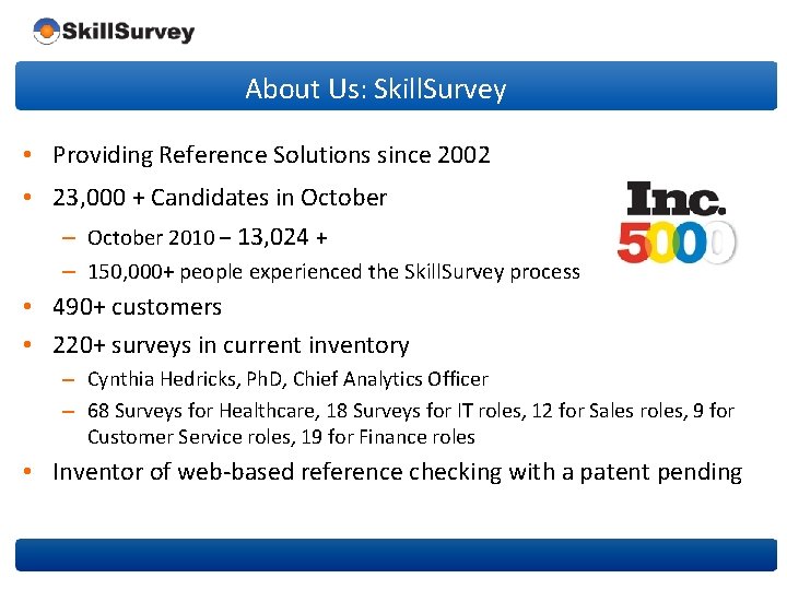 About Us: Skill. Survey • Providing Reference Solutions since 2002 • 23, 000 +