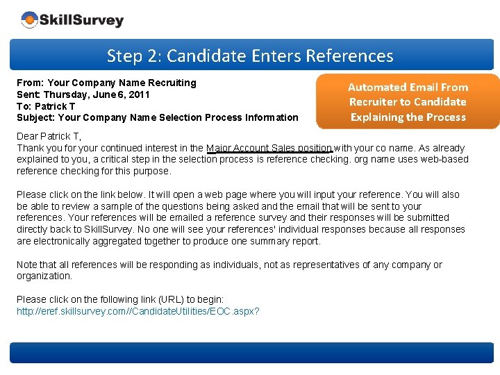 Step 2: Candidate Enters References From: Your Company Name Recruiting Sent: Thursday, June 6,