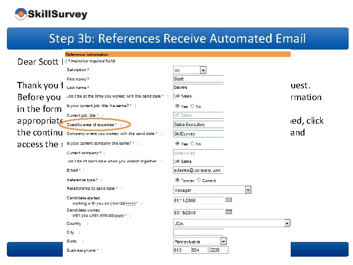 Step 3 b: References Receive Automated Email Dear Scott Davies, Thank you for taking