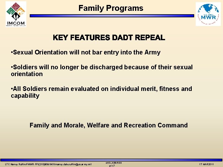 Family Programs • Sexual Orientation will not bar entry into the Army • Soldiers