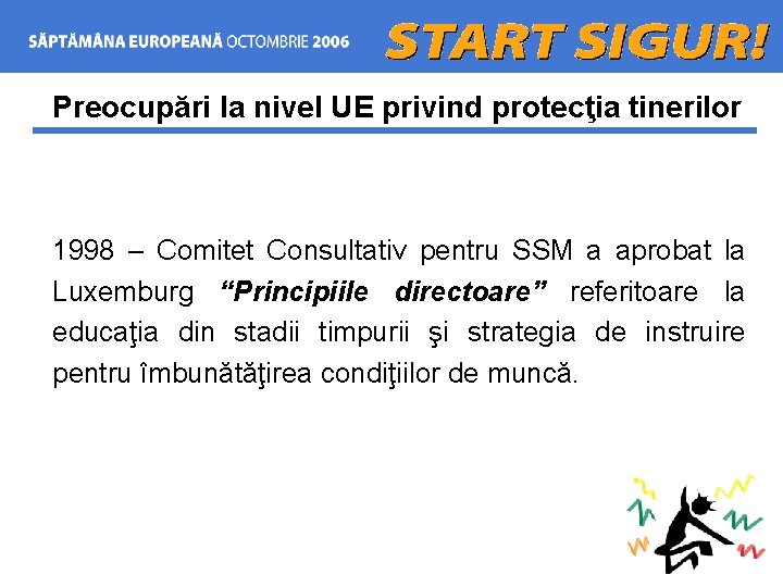 Preocupări la nivel UE privind protecţia tinerilor 1998 – Comitet Consultativ pentru SSM a